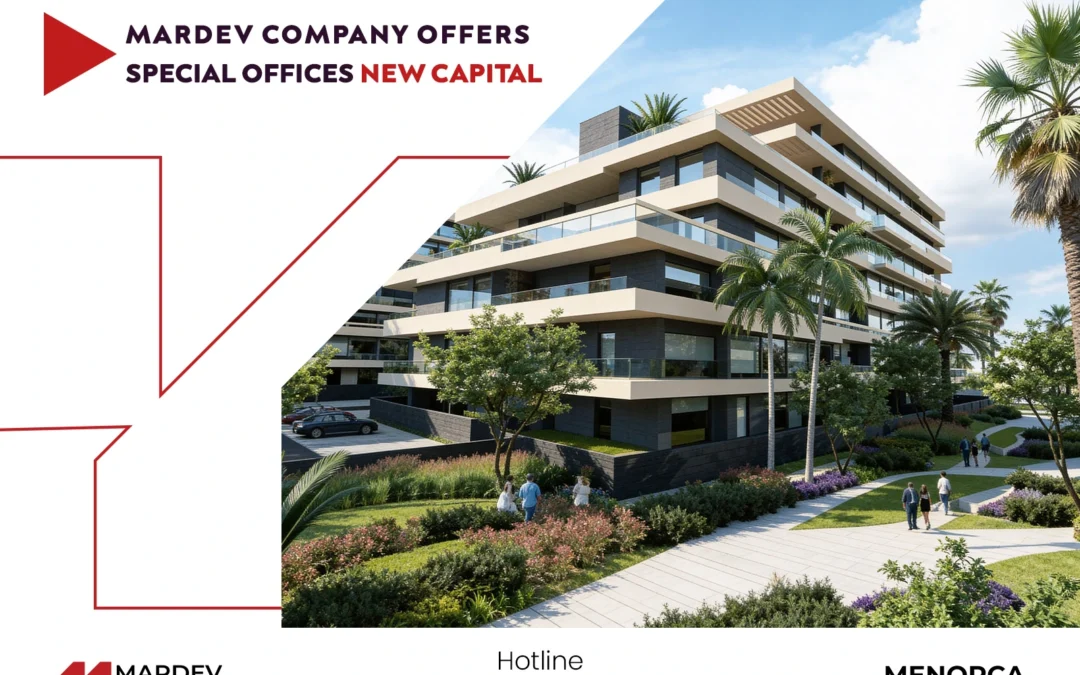 Mardev Company offers special offices in the New Administrative Capital
